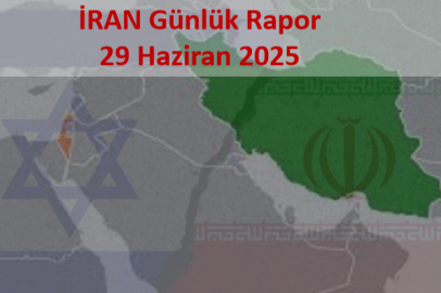 İran Günlük Rapor 29 Haziran 2025