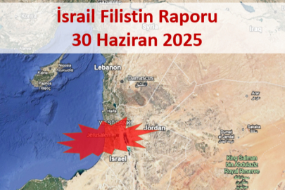 İsrail Filistin Çatışması Günlük Rapor 30 Haziran 2025
