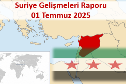 Suriye Gelişmeleri Raporu 01 Temmuz 2025
