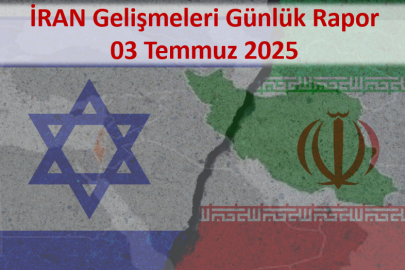 İran Gelişmeleri Günlük Rapor 03 Temmuz 2025