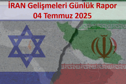 İran Gelişmeleri Raporu 04 Temmuz 2025