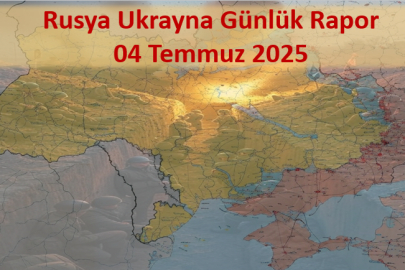 Rusya Ukrayna Savaşı Günlük Gelişmeler Raporu 04 Temmuz 2025