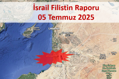 İsrail-Filistin Çatışması ve Gazze Günlük Raporu 5 Temmuz 2025