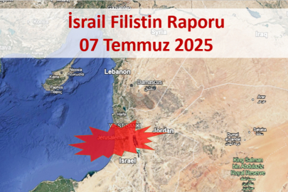 İsrail Filistin Çatışması Günlük Raporu 7 Temmuz 2025