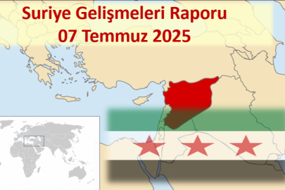 Suriye Gelişmeleri Günlük Raporu 7 Temmuz 2025