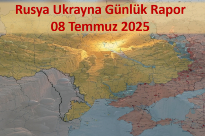 Rusya Ukrayna Savaşı Günlük Raporu 8 Temmuz 2025
