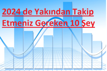 2024'te izlenmesi gereken on trend