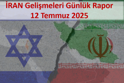 İran'da Son Durum Günlük Rapor-Analiz 12 Temmuz 2025