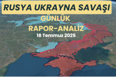 Rusya Ukrayna Savaşı Son Durum 18 Temmuz 2025